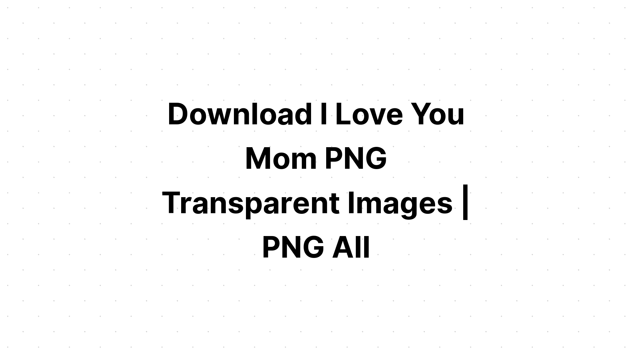 Download I Love My Mommy SVG File